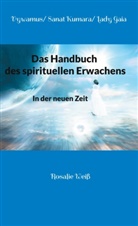 Vywamus -, Lady Gaia, Sanat Kumara, Sanat u a Kumara, Vywamus, Rosalie Weiß - Das Handbuch des spirituellen Erwachens