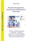 Werner Huth - Was jeder Hauseigentümer, Hausverwalter und Hausmeister wissen sollte