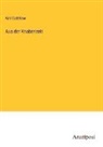 Karl Gutzkow - Aus der Knabenzeit