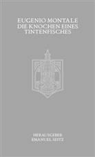 Eugenio Montale, Emanuel Seitz, Emanuel Seitz - Die Knochen eines Tintenfisches