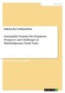 Sobhana Devi Vaithyanathan - Sustainable Tourism Development: Prospects and Challenges in Mahabalipuram, Tamil Nadu
