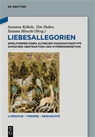 Tatiana Hirschi, Tim Huber, Susanne Köbele - Liebesallegorien