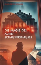Klaus-Dieter Sedlacek - Die Magie des alten Schauspielhauses