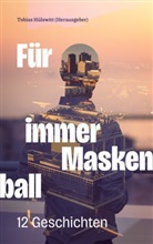 Tobias Hülswitt - Für immer Maskenball