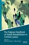 Priestley, Philip Priestley, Maurice Vanstone - The Palgrave Handbook of Global Rehabilitation in Criminal Justice