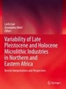 Mutri, Giuseppina Mutri, Latifa Sari - Variability of Late Pleistocene and Holocene Microlithic Industries in Northern and Eastern Africa