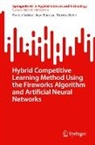 Juan Barraza, Patricia Melin, Fevrier Valdez - Hybrid Competitive Learning Method Using the Fireworks Algorithm and Artificial Neural Networks