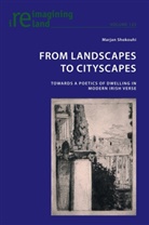 Marjan Shokouhi, Eamon Maher - From Landscapes to Cityscapes
