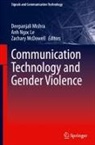 Zachary McDowell, Deepanjali Mishra, Anh Ngoc Le - Communication Technology and Gender Violence
