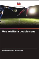 Melissa Pérez Alvarado - Une réalité à double sens