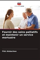 Fikir Alebachew - Fournir des soins palliatifs et maintenir un service mortuaire