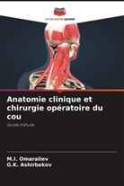 G. K. Ashirbekov, G.K. Ashirbekov, M. I. Omaraliev, M.I. Omaraliev - Anatomie clinique et chirurgie opératoire du cou