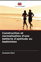Suneeta Devi - Construction et normalisation d'une batterie d'aptitude au badminton