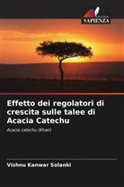 Vishnu Kanwar Solanki - Effetto dei regolatori di crescita sulle talee di Acacia Catechu