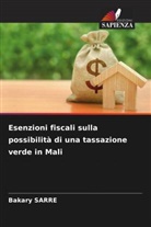 Bakary Sarre - Esenzioni fiscali sulla possibilità di una tassazione verde in Mali