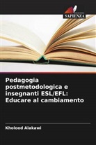 Kholood Alakawi - Pedagogia postmetodologica e insegnanti ESL/EFL: Educare al cambiamento