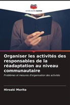 Hiroaki Morita - Organiser les activités des responsables de la réadaptation au niveau communautaire
