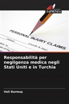 Veli Durmu¿, Veli Durmus - Responsabilità per negligenza medica negli Stati Uniti e in Turchia