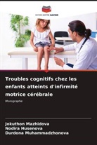 Nodira Husenova, Jokuthon Mazhidova, Durdona Muhammadzhonova - Troubles cognitifs chez les enfants atteints d'infirmité motrice cérébrale
