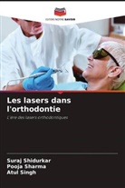 Pooja Sharma, Suraj Shidurkar, Atul Singh - Les lasers dans l'orthodontie