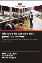 Milind Bhujbal, Mahesh Kadam, Ranjit Patil - Élevage et gestion des produits laitiers