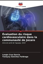 Lorgis Cruz Garcia, Yanaysy Sanchez Faldraga - Évaluation du risque cardiovasculaire dans la communauté de Júcaro