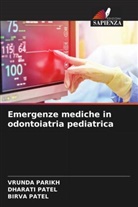Vrunda Parikh, Birva Patel, Dharati Patel - Emergenze mediche in odontoiatria pediatrica