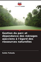 Seble Fekadu - Gestion du parc et dépendance des ménages ajacciens à l'égard des ressources naturelles