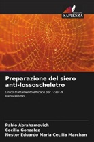 Pablo Abrahamovich, Cecilia Gonzalez, Nestor Eduardo Maria Cecilia Marchan - Preparazione del siero anti-lossoscheletro