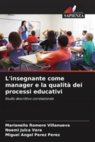 Noemi Julca Vera, Miguel Ángel Pérez Pérez, Marianella Romero Villanueva - L'insegnante come manager e la qualità dei processi educativi