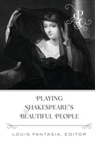 Louis Fantasia, Louis Fantasia - Playing Shakespeare's Beautiful People