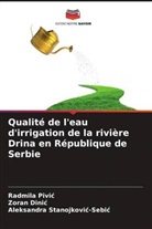 Zoran Dini¿, Zoran Dinic, Radmila Pivi¿, Radmila Pivic, Aleksandra Stanojkovi¿-Sebi¿, Aleksandra Stanojkovic-Sebic - Qualité de l'eau d'irrigation de la rivière Drina en République de Serbie
