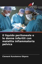 Clement Kurulemve Okpora - Il liquido peritoneale e le donne infertili con malattia infiammatoria pelvica