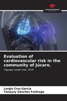 Lorgis Cruz Garcia, Yanaysy Sanchez Faldraga - Evaluation of cardiovascular risk in the community of Júcaro.