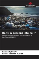 Garenert Joseph, Rachel Deborah Nosier - Haiti: A descent into hell?