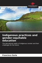Francisco Soria - Indigenous practices and gender-equitable education