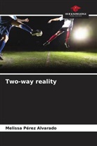 Melissa Pérez Alvarado - Two-way reality