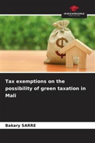 Bakary Sarre - Tax exemptions on the possibility of green taxation in Mali