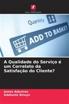 James Adeniran, Adekunle Binuyo - A Qualidade do Serviço é um Correlato da Satisfação do Cliente?