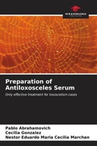 Pablo Abrahamovich, Cecilia Gonzalez, Nestor Eduardo Maria Cecilia Marchan - Preparation of Antiloxosceles Serum