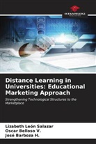 José Barboza H., Oscar Belloso V., Lizabeth León Salazar - Distance Learning in Universities: Educational Marketing Approach