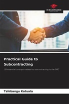 Tshibangu Katuala - Practical Guide to Subcontracting