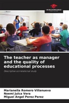 Noemi Julca Vera, Miguel Ángel Pérez Pérez, Marianella Romero Villanueva - The teacher as manager and the quality of educational processes