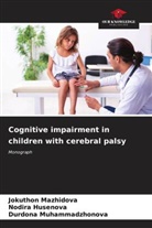 Nodira Husenova, Jokuthon Mazhidova, Durdona Muhammadzhonova - Cognitive impairment in children with cerebral palsy