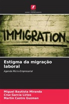 Miguel Bautista Miranda, Martín Castro Guzman, Cruz García Lirios - Estigma da migração laboral