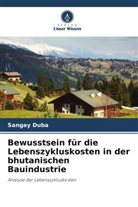 Sangay Duba - Bewusstsein für die Lebenszykluskosten in der bhutanischen Bauindustrie