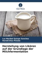 Harold Diaz Pinedo, Luz Maribel Quispe Sanchez - Herstellung von Likören auf der Grundlage der Milchfermentation