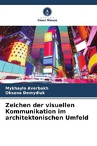Mykhaylo Averbakh, Oksana Demydiuk - Zeichen der visuellen Kommunikation im architektonischen Umfeld