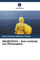 David Classen Robinson Orobio - HEURISTICS - Vom Instinkt zur Philosophie