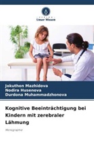 Nodira Husenova, Jokuthon Mazhidova, Muhammadzhono, Durdona Muhammadzhonova - Kognitive Beeinträchtigung bei Kindern mit zerebraler Lähmung
